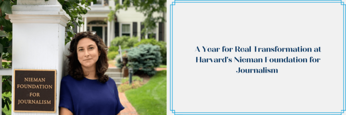 A Year for Real Transformation at Harvard’s Nieman Foundation for Journalism